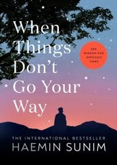 When Things Don’t Go Your Way : Zen Wisdom for Difficult Times cena un informācija | Ekonomikas grāmatas | 220.lv