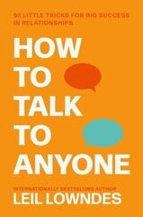 How to Talk to Anyone : 92 Little Tricks for Big Success in Relationships цена и информация | Книги по экономике | 220.lv