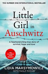 A Little Girl in Auschwitz: A heart-wrenching true story of survival, hope and love cena un informācija | Biogrāfijas, autobiogrāfijas, memuāri | 220.lv