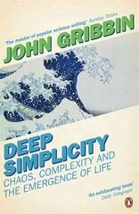 Deep Simplicity: Chaos, Complexity and the Emergence of Life cena un informācija | Ekonomikas grāmatas | 220.lv