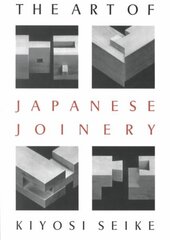 Art of Japanese Joinery cena un informācija | Sociālo zinātņu grāmatas | 220.lv