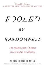 Fooled by Randomness: The Hidden Role of Chance in Life and in the Markets цена и информация | Книги по экономике | 220.lv