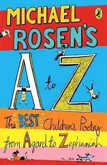 Michael Rosen's A-Z: The best children's poetry from Agard to Zephaniah цена и информация | Книги для подростков и молодежи | 220.lv