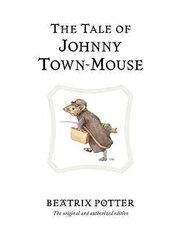 Tale of Johnny Town-Mouse: The original and authorized edition cena un informācija | Grāmatas mazuļiem | 220.lv