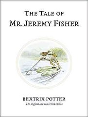 Tale of Mr. Jeremy Fisher: The original and authorized edition cena un informācija | Grāmatas pusaudžiem un jauniešiem | 220.lv