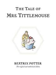 Tale of Mrs. Tittlemouse: The original and authorized edition cena un informācija | Grāmatas pusaudžiem un jauniešiem | 220.lv