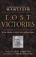 Lost Victories: The War Memoirs of Hilter's Most Brilliant General cena un informācija | Biogrāfijas, autobiogrāfijas, memuāri | 220.lv