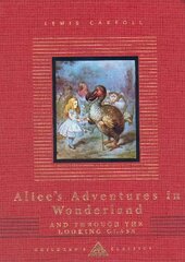 Alice's Adventures In Wonderland And Through The Looking Glass cena un informācija | Grāmatas pusaudžiem un jauniešiem | 220.lv