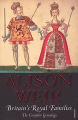 Britain's Royal Families: The Complete Genealogy cena un informācija | Biogrāfijas, autobiogrāfijas, memuāri | 220.lv