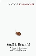 Small Is Beautiful: A Study of Economics as if People Mattered цена и информация | Книги по социальным наукам | 220.lv