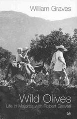 Wild Olives: Life in Majorca With Robert Graves cena un informācija | Biogrāfijas, autobiogrāfijas, memuāri | 220.lv