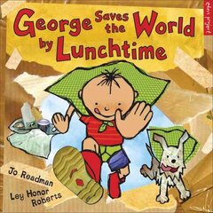 George Saves The World By Lunchtime цена и информация | Книги для малышей | 220.lv