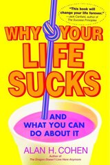 Why Your Life Sucks: And What You Can Do About It cena un informācija | Pašpalīdzības grāmatas | 220.lv