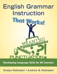 English Grammar Instruction That Works!: Developing Language Skills for All Learners cena un informācija | Sociālo zinātņu grāmatas | 220.lv