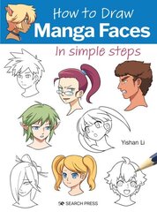 How to Draw: Manga Faces: In Simple Steps cena un informācija | Grāmatas par veselīgu dzīvesveidu un uzturu | 220.lv