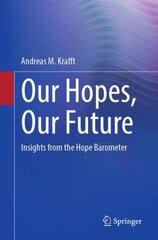 Our Hopes, Our Future: Insights from the Hope Barometer 1st ed. 2022 cena un informācija | Sociālo zinātņu grāmatas | 220.lv