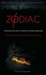 Zodiac: The Shocking True Story of America's Most Bizarre Mass Murderer Media tie-in цена и информация | Биографии, автобиогафии, мемуары | 220.lv