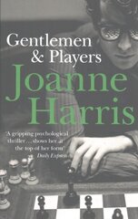 Gentlemen & Players: the first in a trilogy of gripping and twisted psychological thrillers from bestselling author Joanne Harris цена и информация | Фантастика, фэнтези | 220.lv