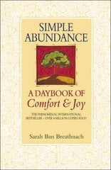 Simple Abundance: the uplifting and inspirational day by day guide to embracing simplicity from New York Times bestselling author Sarah Ban Breathnach cena un informācija | Pašpalīdzības grāmatas | 220.lv