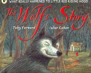 Wolf's Story: What Really Happened to Little Red Riding Hood cena un informācija | Grāmatas mazuļiem | 220.lv