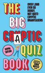 Big Craptic Quizbook: Over 1,000 ever so dodgy, not-quite-cryptic brainteasers cena un informācija | Grāmatas par veselīgu dzīvesveidu un uzturu | 220.lv