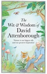 Wit and Wisdom of David Attenborough: A celebration of our favourite naturalist cena un informācija | Grāmatas par veselīgu dzīvesveidu un uzturu | 220.lv