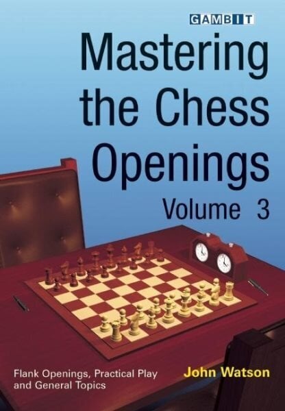 Mastering the Chess Openings, v. 3 cena un informācija | Grāmatas par veselīgu dzīvesveidu un uzturu | 220.lv