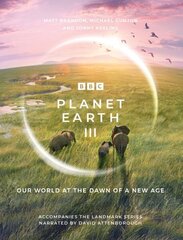 Planet Earth III: Accompanies the Landmark Series Narrated by David Attenborough cena un informācija | Grāmatas par veselīgu dzīvesveidu un uzturu | 220.lv