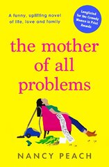 Mother of All Problems: A funny, uplifting novel of life, love and family cena un informācija | Fantāzija, fantastikas grāmatas | 220.lv