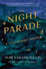 Night Parade: a speculative memoir цена и информация | Биографии, автобиогафии, мемуары | 220.lv