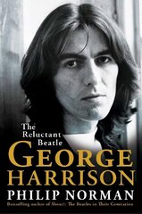 George Harrison: The Reluctant Beatle cena un informācija | Biogrāfijas, autobiogrāfijas, memuāri | 220.lv