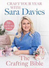 Craft Your Year with Sara Davies: Crafting Queen, Dragons Den and Strictly Star cena un informācija | Grāmatas par veselīgu dzīvesveidu un uzturu | 220.lv