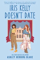 Iris Kelly Doesn't Date: A swoon-worthy, laugh-out-loud queer romcom цена и информация | Фантастика, фэнтези | 220.lv