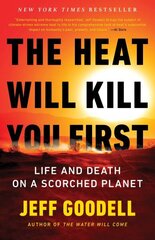 The Heat Will Kill You First: Life and Death on a Scorched Planet cena un informācija | Sociālo zinātņu grāmatas | 220.lv