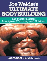 Joe Weider's Ultimate Bodybuilding цена и информация | Книги о питании и здоровом образе жизни | 220.lv