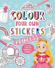 Colour Your Own Stickers: Princess cena un informācija | Grāmatas mazuļiem | 220.lv