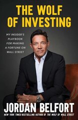 Wolf of Investing: My Insider's Playbook for Making a Fortune on Wall Street цена и информация | Книги по экономике | 220.lv