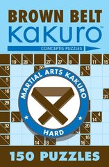 Brown Belt Kakuro: 150 Puzzles cena un informācija | Grāmatas par veselīgu dzīvesveidu un uzturu | 220.lv