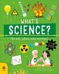 What's Science?: The Who, Where, Why and How! cena un informācija | Grāmatas pusaudžiem un jauniešiem | 220.lv