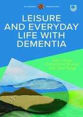 Leisure and Everyday Life with Dementia cena un informācija | Sociālo zinātņu grāmatas | 220.lv