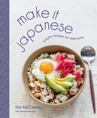 Make It Japanese: Simple Recipes for Everyone: A Cookbook cena un informācija | Pavārgrāmatas | 220.lv