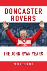Doncaster Rovers: The John Ryan Years cena un informācija | Grāmatas par veselīgu dzīvesveidu un uzturu | 220.lv