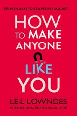 How to Make Anyone Like You: Proven Ways to Become a People Magnet cena un informācija | Pašpalīdzības grāmatas | 220.lv