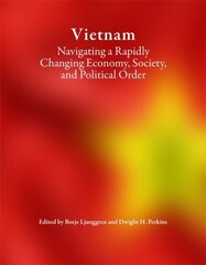 Vietnam: Navigating a Rapidly Changing Economy, Society, and Political Order cena un informācija | Ekonomikas grāmatas | 220.lv