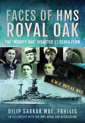 Faces of HMS Royal Oak: The 'Mighty Oak' Disaster at Scapa Flow cena un informācija | Biogrāfijas, autobiogrāfijas, memuāri | 220.lv