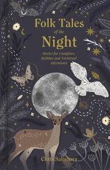 Folk Tales of the Night: Stories for Campfires, Bedtime and Nocturnal Adventures cena un informācija | Fantāzija, fantastikas grāmatas | 220.lv