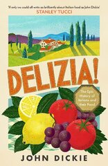 Delizia: The Epic History of Italians and Their Food cena un informācija | Pavārgrāmatas | 220.lv