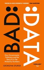 Bad Data: How Governments, Politicians and the Rest of Us Get Misled by Numbers цена и информация | Книги по социальным наукам | 220.lv