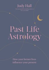 Past Life Astrology: How your former lives influence your present cena un informācija | Pašpalīdzības grāmatas | 220.lv