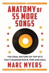 Anatomy of 55 Hit Songs: The Top Singles That Changed Rock, R&B and Soul Main cena un informācija | Mākslas grāmatas | 220.lv